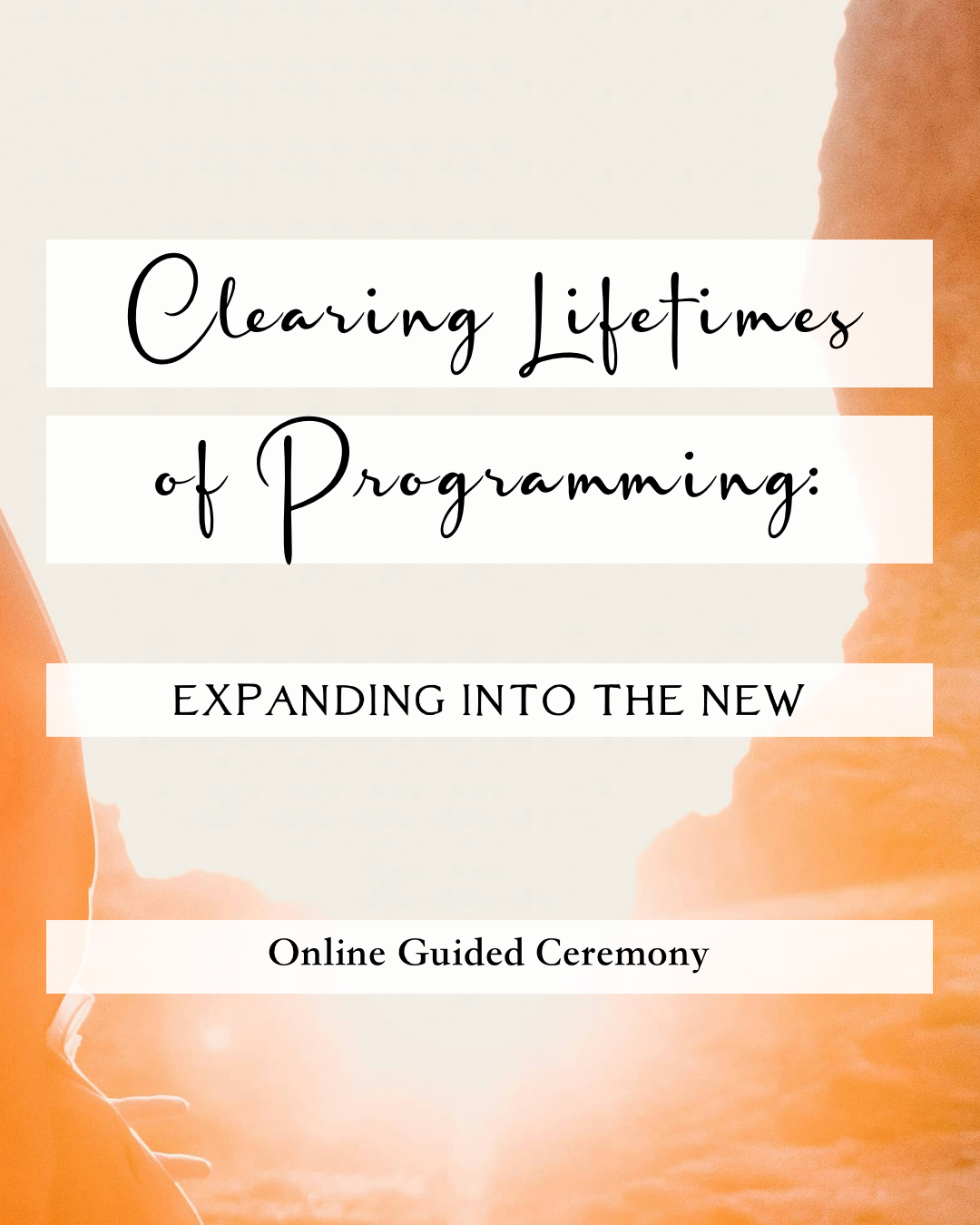 Current Energies & Upcoming Ceremony on Clearing Lifetimes of Programming