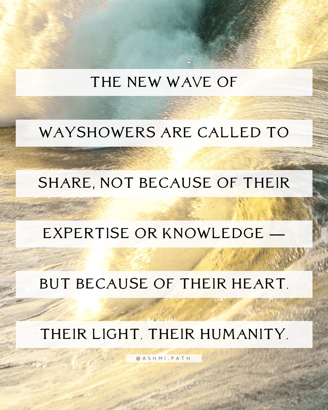 The New Wayshowers – From Teaching, to Sharing, to BEING