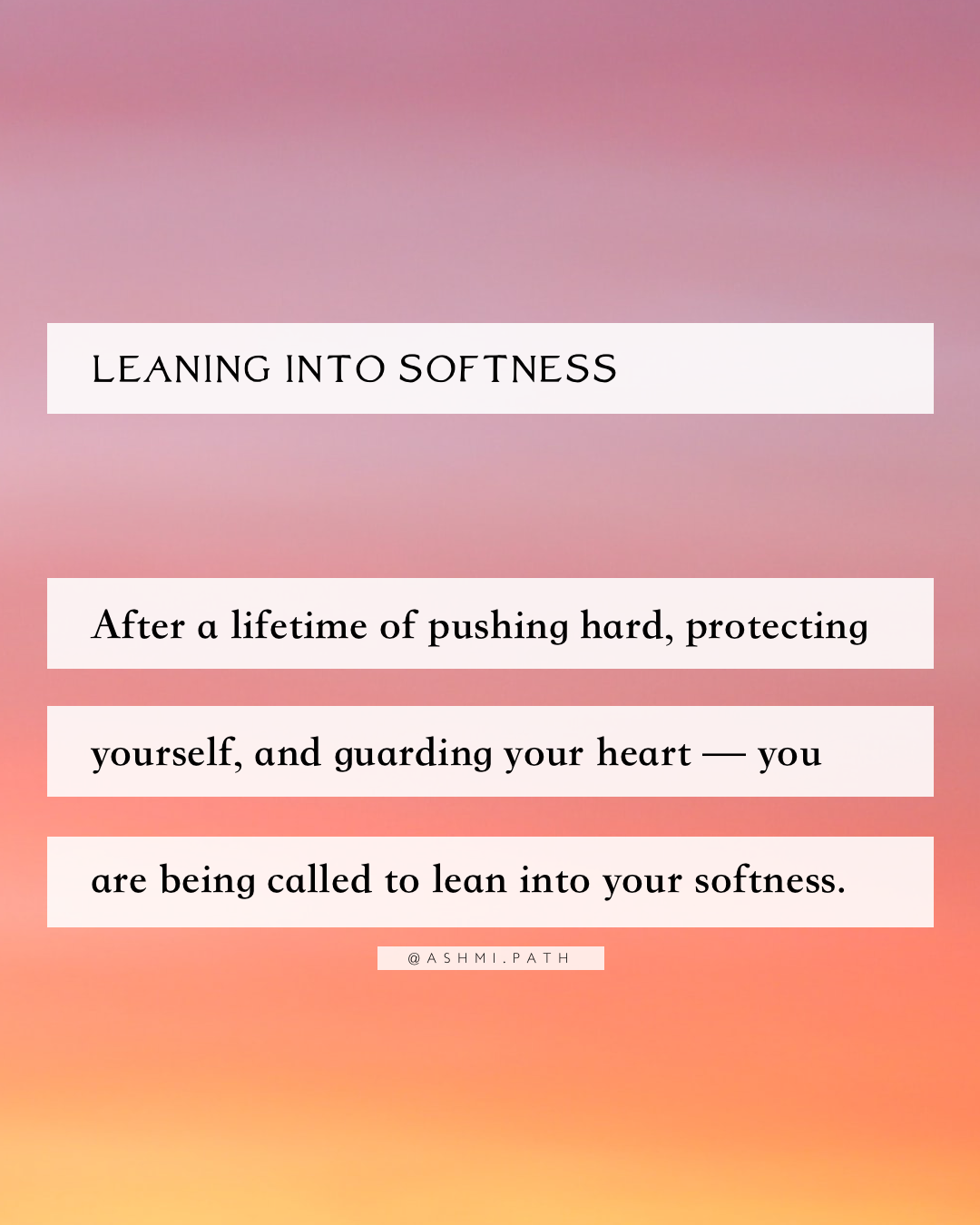 Leaning into Softness