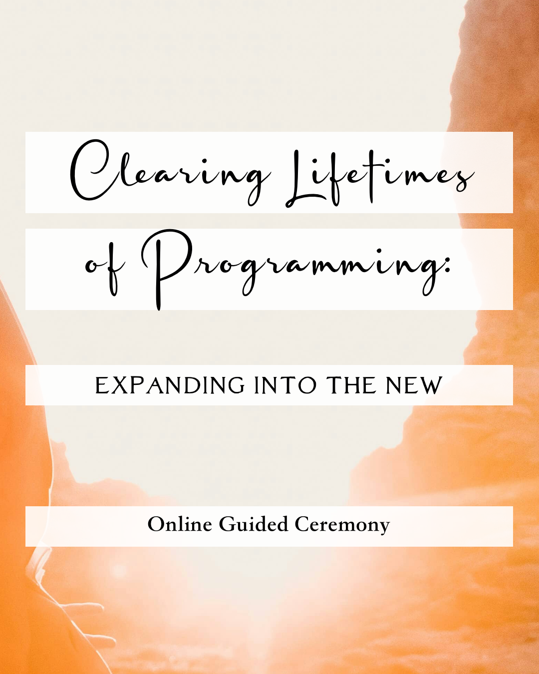 March 19/20 Ceremony: Clearing Lifetimes of Programming [Zoom link below]